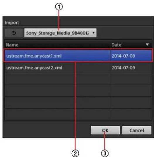 Import Sony_Storage_Media_9B4001; Name Date ustream.fme.anycast1.xml 2014-07-09 ustream.fme.anycast2.xml 2014-07-09 OK Cancel