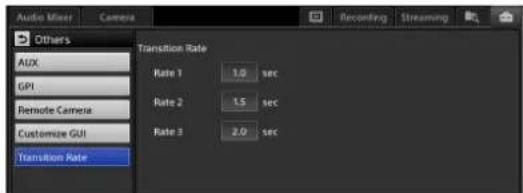Audio Mixer Camera Recording Streaming Others AUX GPI Remote Camera Customize GUI Transition Rate Rate 1 1.0 sec Rate 2 1.5 sec Rate 3 2.0 sec Transition Rate