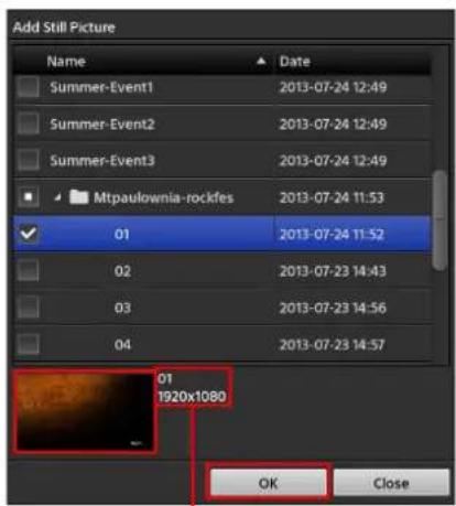 Add Still Picture Name Date Summer-Event1 2013-07-24 12:49 Summer-Event2 2013-07-24 12:49 Summer-Event3 2013-07-24 12:49 Mtpaulownia-rockfes 2013-07-24 11:53 01 2013-07-24 11:52 02 2013-07-23 14:43 03 2013-07-23 14:56 04 2013-07-23 14:57 01 1920x1080 OK Close
