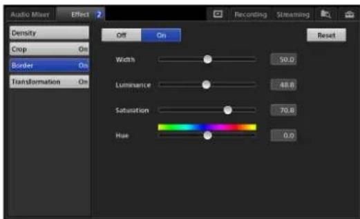 Audio Mise Effect Density Crop On Border On Transformation On Off On Width 50.0 Luminance 48.6 Saturation 70.8 Hue 0.0 Recording Streaming Reset