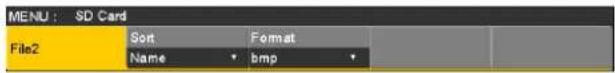 MENU : SD Card File2 Sort Format Name bmp