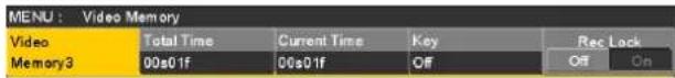 MENU : Video Memory Video Total Time Current Time Key Rec Lock Memory3 00s01f 00s01f Off Off On