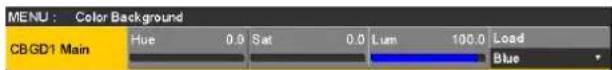 MENU : Color Background CB GD1 Main Hue 0.0 Sat 0.0 Lum 100.0 Load Blue