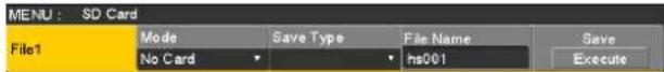 MENU : SD Card File1 Mode Save Type File Name Save No Card ▼ hs001 Execute
