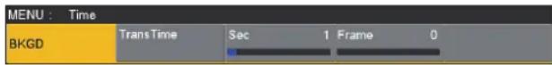MENU : Time BkgD Trans Time Sec 1 Frame 0