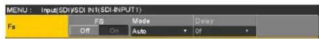 MENU : Input(SDI\VSDI INT(SDI-INPUT1)) FS FS Mode Delay Off On Auto Off