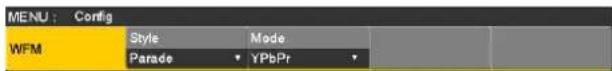 MENU : Config WFM Style Mode Parade YPbPr