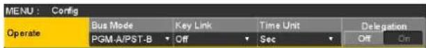 MENU : Config Operate Bus Mode Key Link Time Unit Delegation PGM-A/PST-B Off Sec Off On