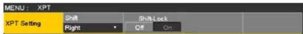 MENU : XPT XPT Setting Shift Shift Lock Right Off On