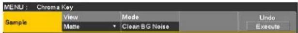 MENU : Chroma Key Sample View Mode Undo Matte Clean BG Noise Execute