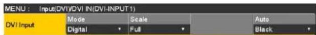 MENU : Input(DVI)DVI IN(DVI-INPUT1) DVI Input Mode Scale Auto Digital Full Black