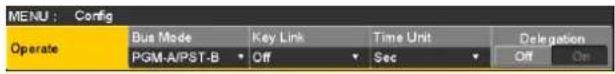 MENU : Config Operate Bus Mode PGM-A/PST-B Key Link Off Time Unit Sec Delegation Off On