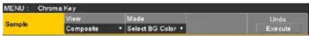 MENU : Chroma Key Sample View Mode Undo Composite Select BG Color Execute