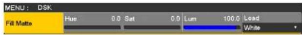 MENU : DSK Fill Matte Hue 0.0 Sat 0.0 Lum 100.0 Lead White
