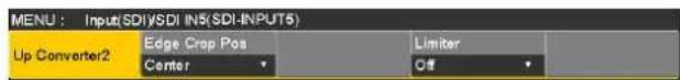 MENU : Input(SDI)SDI INS(SDI-INPUT5) Up Converter2 Edge Crop Pos Center Limiter Off