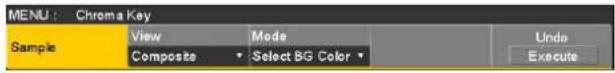 MENU : Chroma Key Sample View Mode Undo Composite Select BG Color Execute