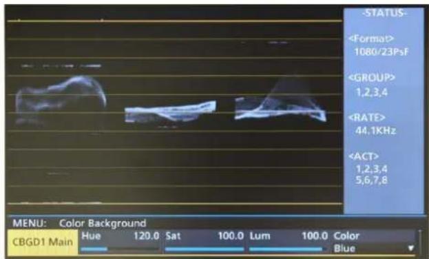 -STATUS- 1080/23PsF 1,2,3,4 44,1KHz 1,2,3,4 5,6,7,8 MENU: Color Background CBGD1 Main Hue 120.0 Sat 100.0 Lum 100.0 Color Blue