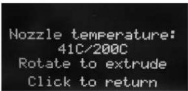 Nozzle temperature: 41C/200C Rotate to extrude Click to return