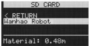 SD CARD < RETURN Wanhao Robot Material: 0.48m