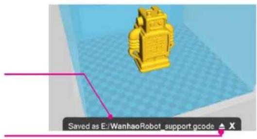 Saved as E/WanhaoRobot_support gcode ▲ X