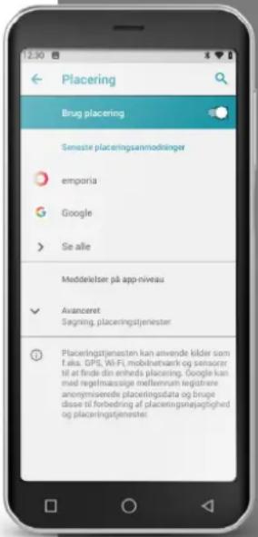 Placering Brug placering Sensste placeringsammodringer emporia Google Se alle Møddelkster på app niveau Avanceret Sægning placeringstjenester Placeringstjenesten kan anvende kilder som f.eks. GPS, Wi-Fi, mobilnetvark og sensor til at finde din enheds placering. Google kan med reglittmæssige metennrum registrere anonymisende placeringsdata og bruge disse til forbedring af placeringsnæjaglighed og placeringstjeneste