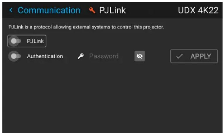 Communication PJLink UDX 4K22 PJLink is a protocol allowing external systems to control this projector. PJLink Authentication Password ✓ APPLY