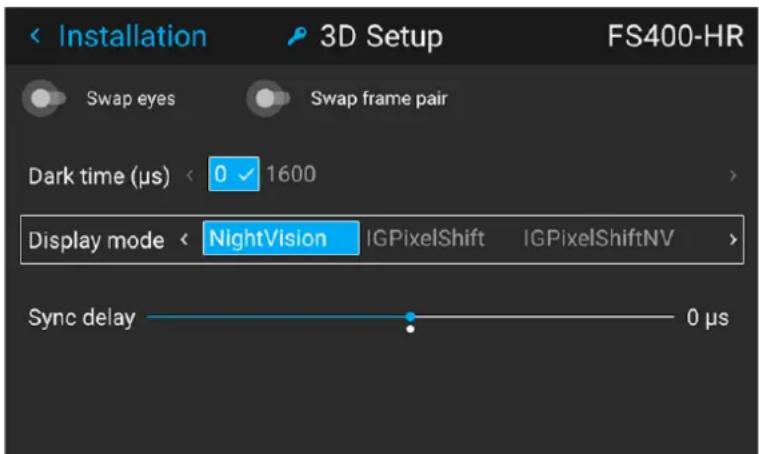 Installation Swap eyes Swap frame pair Dark time (μs) < 0 ✓ 1600 Display mode < NightVision IGPixelShift IGPixelShiftNV > Sync delay 0 μs