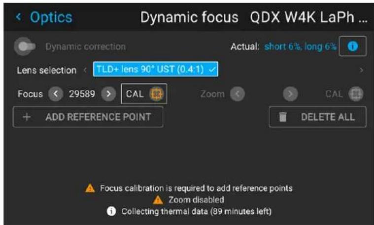 Optics Dynamic focus QDX W4K LaPh ... Dynamic correction Actual: short 6%, long 6% Lens selection < TLD+ lens 90° UST (0.4.1) Focus < 29589 > CAL + ADD REFERENCE POINT Zoom CAL DELETE ALL Focus calibration is required to add reference points Zoom disabled Collecting thermal data (89 minutes left)