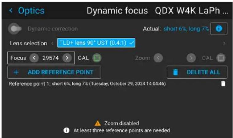 Optics Dynamic focus QDX W4K LaPh ... Dynamic correction Actual: short 6%, long 7% Lens selection < TLD+ lens 90° UST (0.4:1) > Focus < 29574 > CAL Add REFERENCE POINT DELETE ALL Reference point 1: short 6%, long 7% (Tuesday, October 29, 2024 14:04:46) Zoom disabled At least three reference points are needed