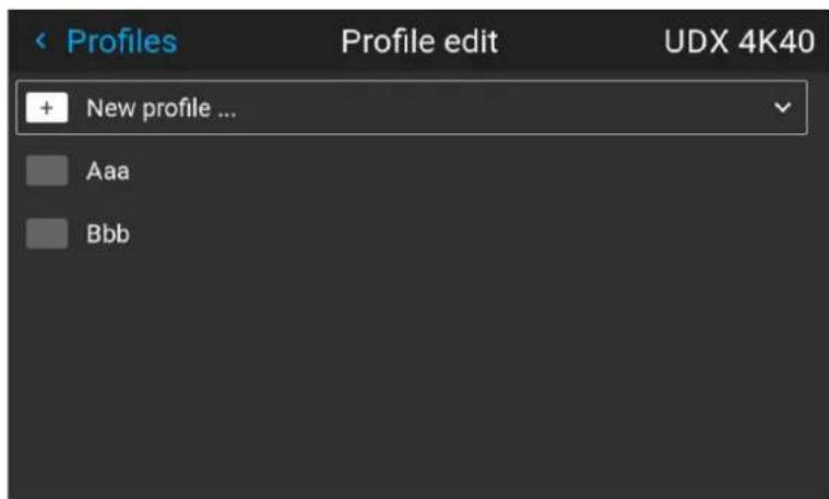 Profiles Profile edit UDX 4K40 + New profile ... Aaa Bbb