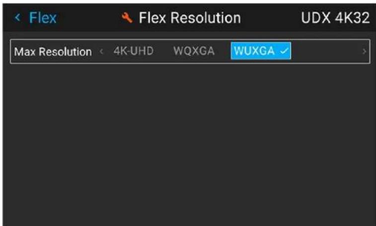 Flex Max Resolution < 4K-UHD WQXGA WUXGA UDX 4K32