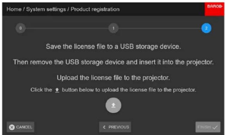 Home / System settings / Product registration 0 1 2 Save the license file to a USB storage device. Then remove the USB storage device and insert it into the projector. Upload the license file to the projector. Click the ↑ button below to upload the license file to the projector. CANCEL PREVIOUS FRESH ✓