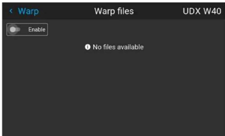 < Warp Warp files UDX W40 Enable No files available