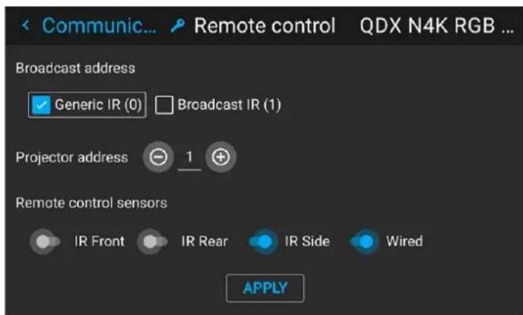 Communic... Remote control QDX N4K RGB ... Broadcast address ✓ Generic IR (0) □ Broadcast IR (1) Projector address 1 + Remote control sensors IR Front IR Rear IR Side Wired APPLY