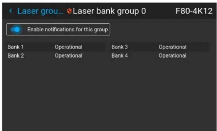 Laser grou... Laser bank group 0 F80-4K12 Enable notifications for this group Bank 1 Operational Bank 3 Operational Bank 2 Operational Bank 4 Operational