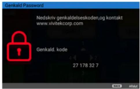 Genkald Password Nedskriv genkaldelseskoden,og kontakt www.vivitekcorp.com Genkald. kode 27 178 32 7