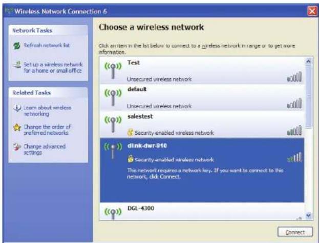 Wireless Network Connection 6 Choose a wireless network Click an item in the list below to connect to a wireless network in range or to get more information. Network Tasks Refresh network kit Set up a wireless network for a home or anal office Related Tasks Learn about wireless networking Change the order of preferred networks Change advanced settings Test Unsecured wireless network default Unsecured wireless network salestest Security-enabled wireless network dlink-dwr-910 Security-enabled wireless network This network requires a network key. If you want to connect to this network, click Connect. DGL -4300 Connect