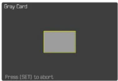 Gray Card Press [SET] to abort