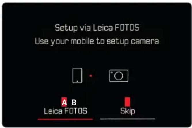 Setup via Leica FOTOS Use your mobile to setup camera A B Leica FOTOS Skip