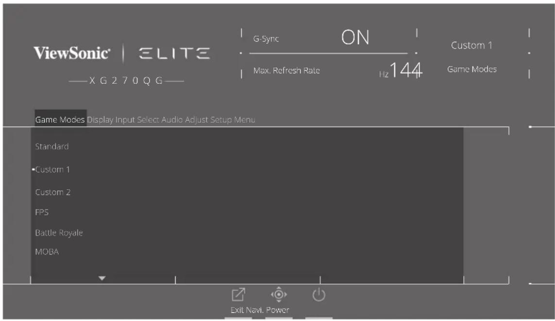 ViewSonic | ELITE ——X G 2 7 0 Q G—— G-Sync ON Max. Refresh Rate Hz 144 Custom 1 Game Modes Game Modes Display Input Select Audio Adjust Setup Menu Standard Custom 1 Custom 2 FPS Battle Royale MOBA Exit Navi. Power