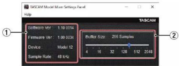 TASCAM Model Mixer Settings Panel Help Software Ver: 1.10 0014 Firmware Ver: 1.00 0034 Device: Model 12 Sample Rate: 48 kHz TASCAM Buffer Size 256 Samples 4 16 32 128 512 2048 ① ②
