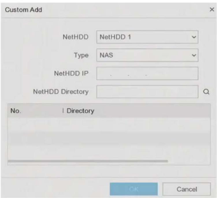 Custom Add NetHDD NetHDD 1 Type NAS NetHDD IP NetHDD Directory No. | Directory OK Cancel