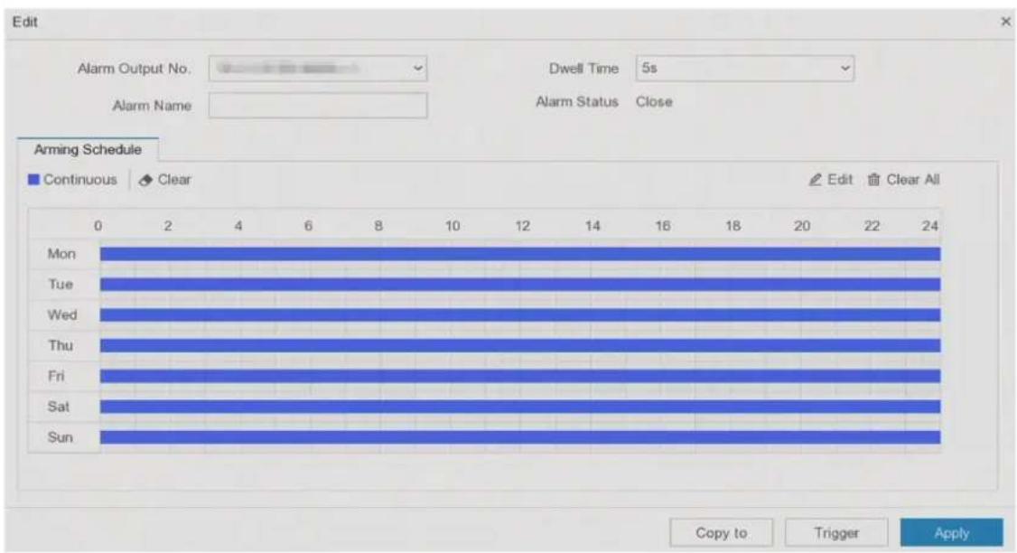 Edit Alarm Output No. Dwell Time 5s Alarm Name Alarm Status Close Arming Schedule Continuous Clear Edit Clear All Mon Tue Wed Thu Fri Sat Sun Copy to Trigger Apply