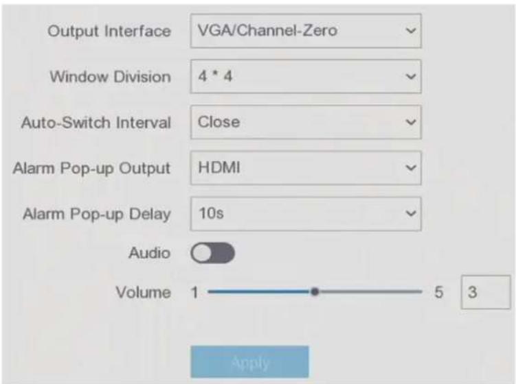 Output Interface VGA/Channel-Zero Window Division 4 * 4 Auto-Switch Interval Close Alarm Pop-up Output HDMI Alarm Pop-up Delay 10s Audio Volume 1 5 3 Apply