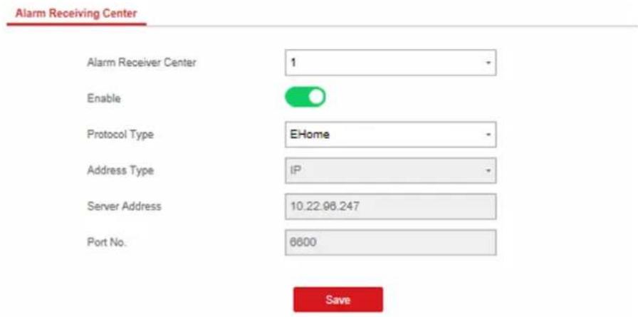 Alarm Receiving Center Alarm Receiver Center 1 Enable Protocol Type EHome Address Type IP Server Address 10.22.98.247 Port No. 6600 Save