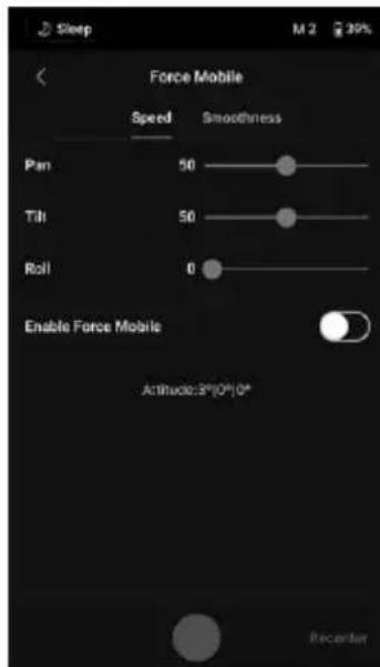 Sleep Force Mobile Speed Smoothness Pan 50 Tilt 50 Roll 0 Enable Force Mobile Actitude:3*(O*)O* Recenter