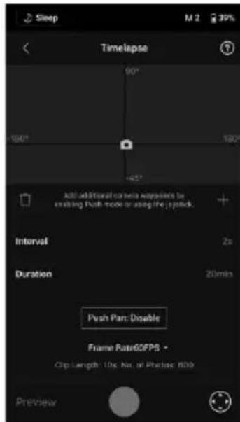 Sleep M 2 39% Timeline 90° 100° 120° -25° Add additional camera upgrades in enabling Push mode or using the pixel. + Interval 2s Duration 20min Push Pan: Disable Frame Rate60FPS - Clip Length: 10s. No. of Phalan: 809 Preview
