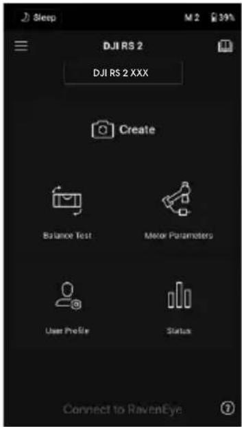 Sleep DJI RS 2 DJI RS 2 XXX Create Balance Test Motor Parameters User Profile Status Connect to RavenEye