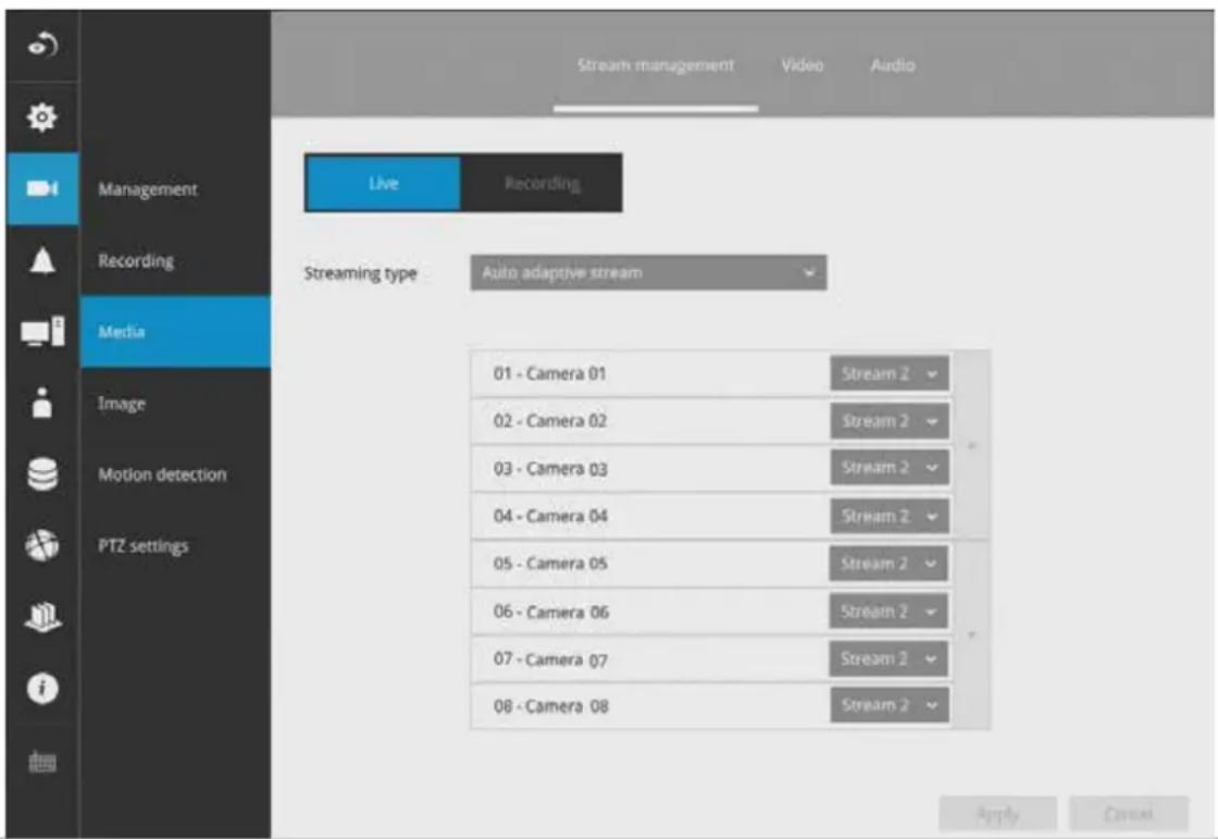 Stream management Video Audio Management Live Recording Recording Media Streaming type Auto adaptive stream 01 - Camera 01 Stream 2 02 - Camera 02 Stream 2 03 - Camera 03 Stream 2 04 - Camera 04 Stream 2 05 - Camera 05 Stream 2 06 - Camera 06 Stream 2 07 - Camera 07 Stream 2 08 - Camera 08 Stream 2 Apply Cancel