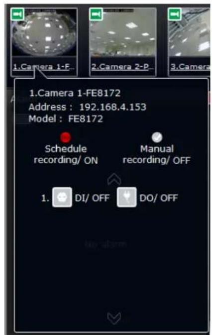 1.Camera 1-F 2.Camera 2-P 3.Camera 1.Camera 1-FE8172 Address : 192.168.4.153 Model : FE8172 Schedule recording/ ON Manual recording/ OFF 1. DI/ OFF DO/ OFF